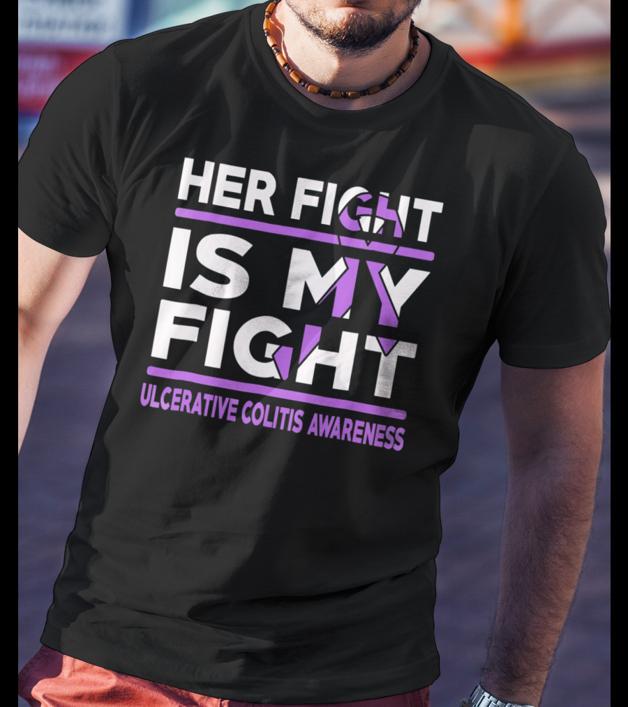 Her Fight Is My Fight Ulcerative Colitis Awareness T-Shirt
