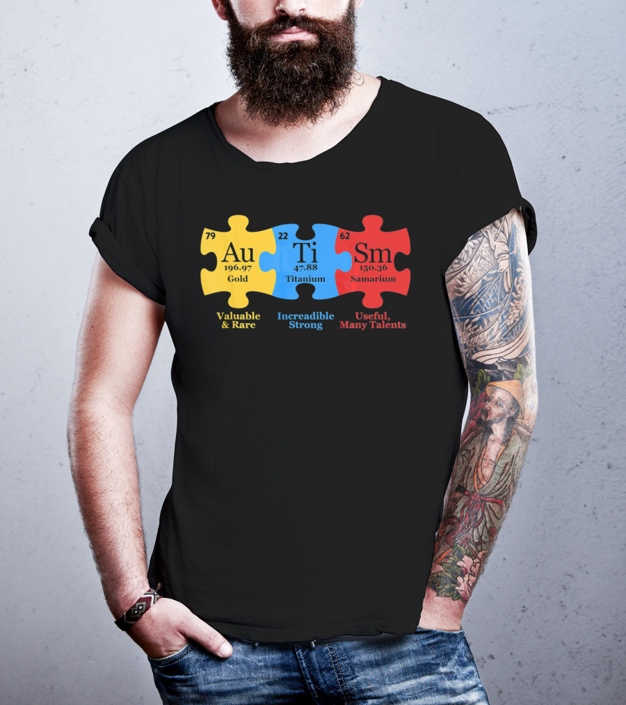 Autism Periodic Table Valuable Rare Incredible Strong Useful Many Talents Awareness T-Shirt