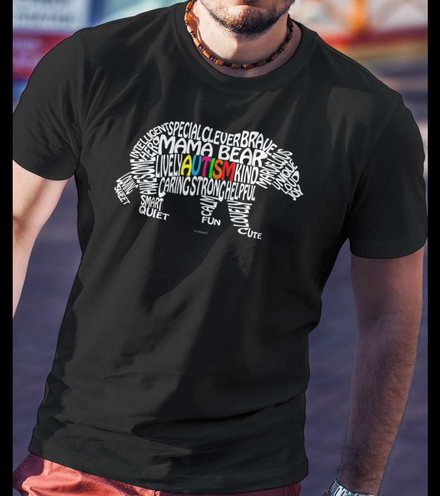 Autism Awareness Mama Bear Intelligent Clever Special Brave Kind Strong Fun Quiet Smart T-Shirt