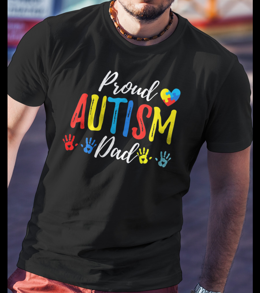 Proud Dad Autism Awareness Heart And Handprints T-Shirt