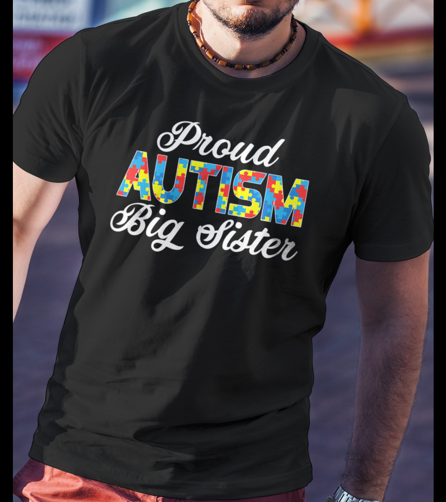 Proud Autism Big Sister Puzzle Awareness Support T-Shirt
