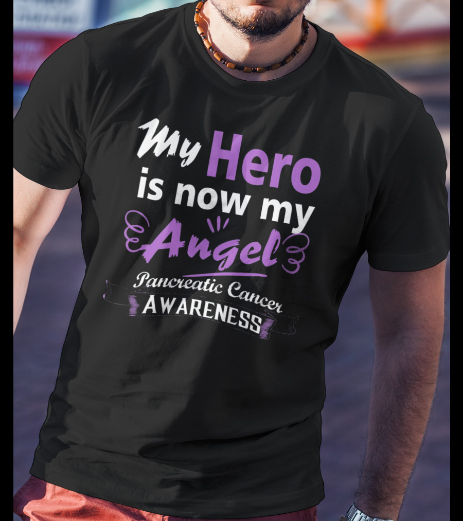 My Hero Is Now My Angel Pancreatic Cancer Awareness T-Shirt