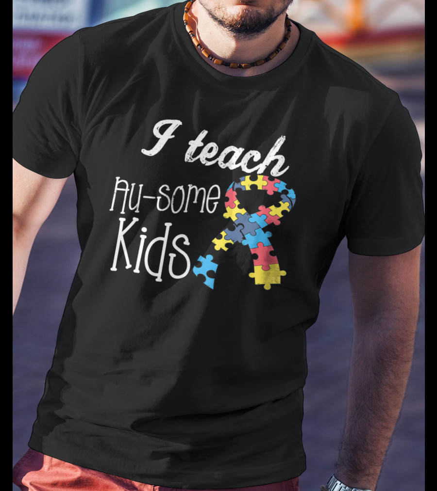 I Teach Au-Some Kids Autism Awareness Puzzle T-Shirt