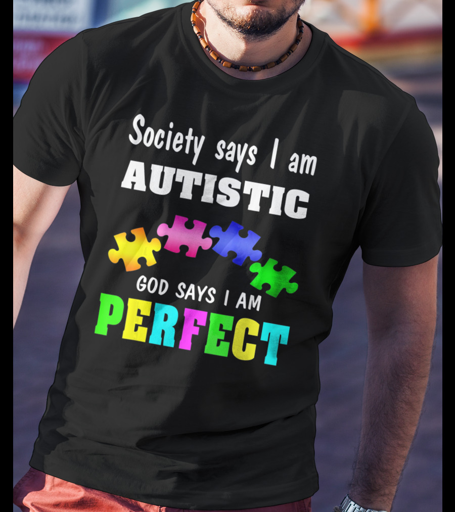 Society Says I Am Autistic God Says I Am Perfect Autism Awareness Puzzle T-Shirt