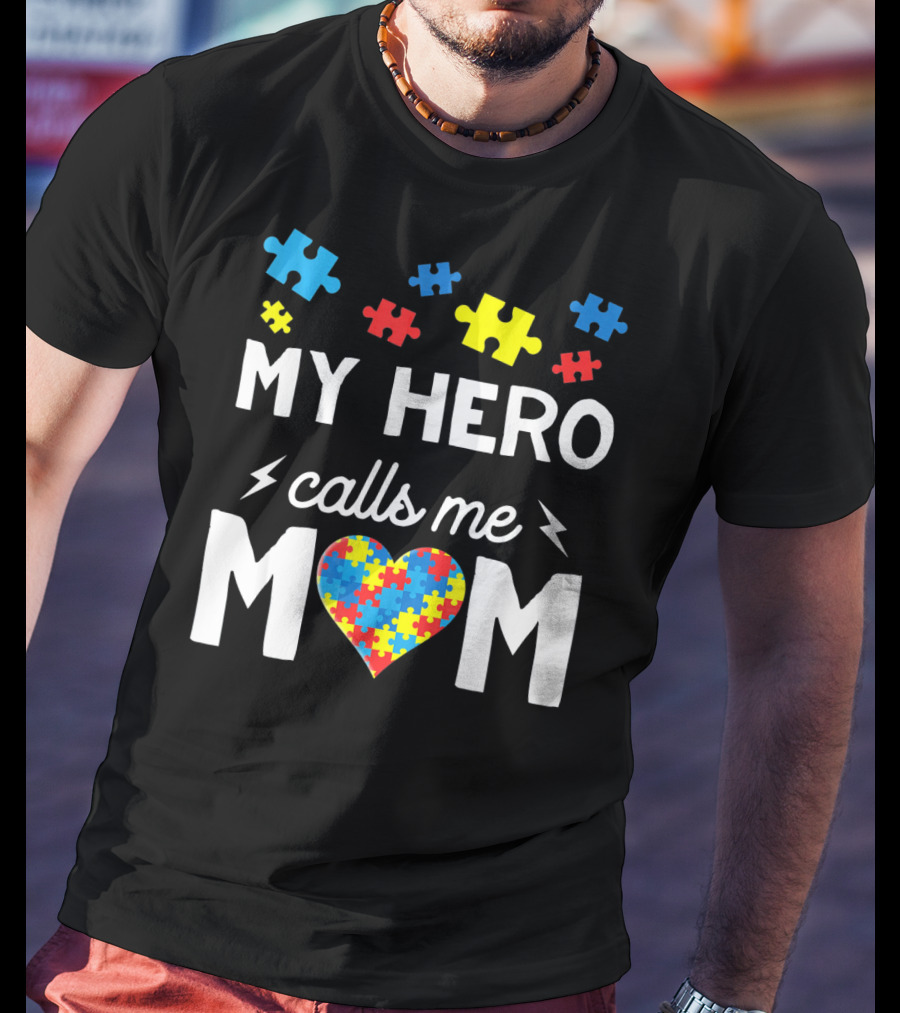 My Hero Calls Me Mom Autism Awareness Puzzle Heart T-Shirt