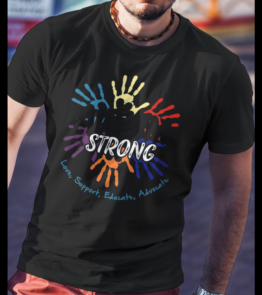 Autism Awareness Strong Love Support Educate Advocate T-Shirt