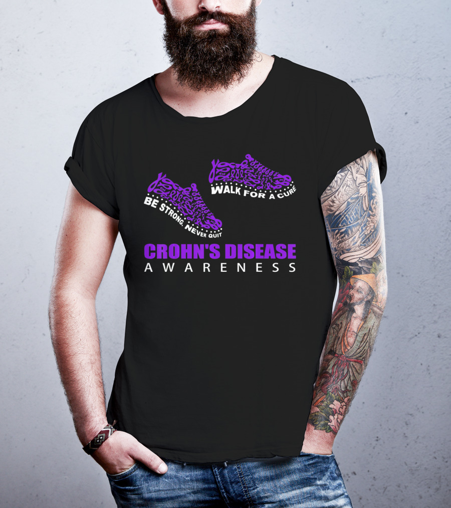 Walk For A Cure Be Strong Never Quit Crohn's Disease Awareness T-Shirt