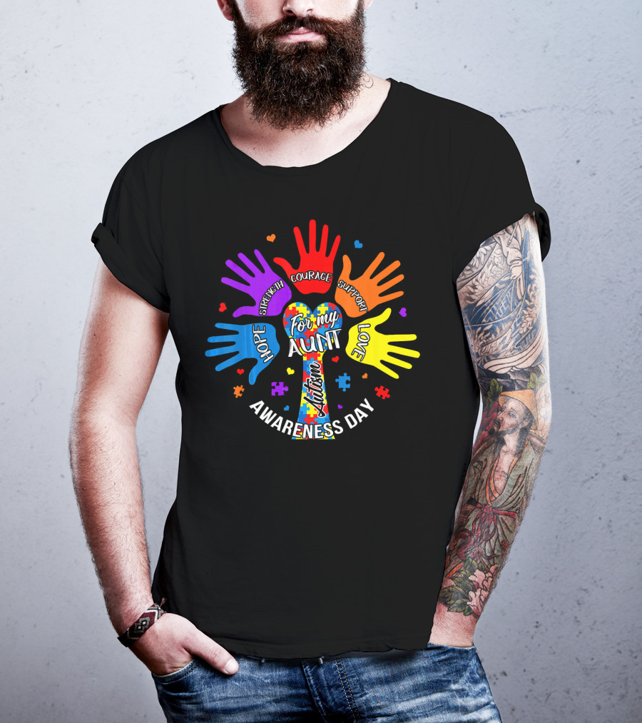 For My Aunt Autism Awareness Day Hope Strength Courage Support Love T-Shirt