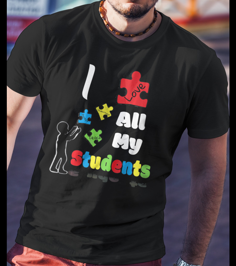 I Love All My Students Autism Awareness Puzzle T-Shirt