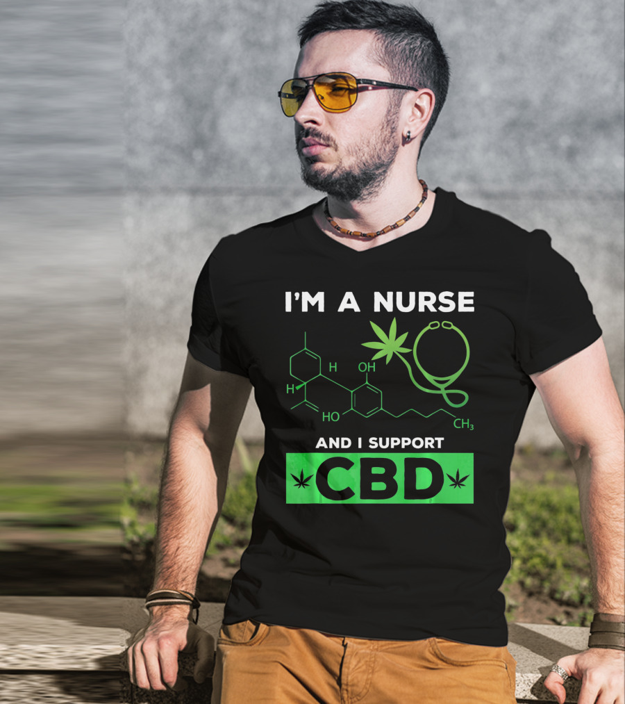 I'm A Nurse And I Support CBD T-Shirt