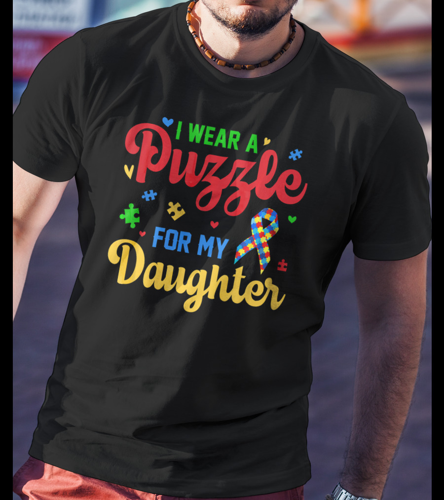 I Wear A Puzzle For My Daughter Autism T-Shirt