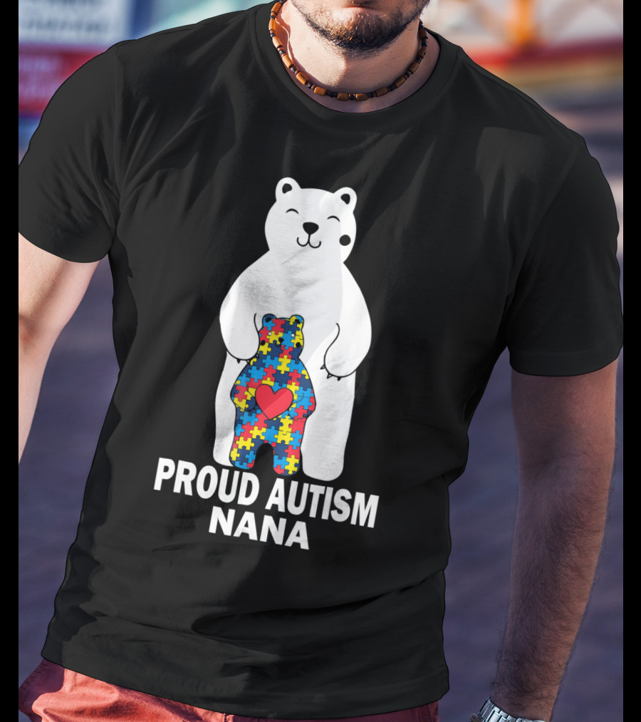 Proud Autism Nana Bear With Colorful Puzzle Pieces And Heart T-Shirt