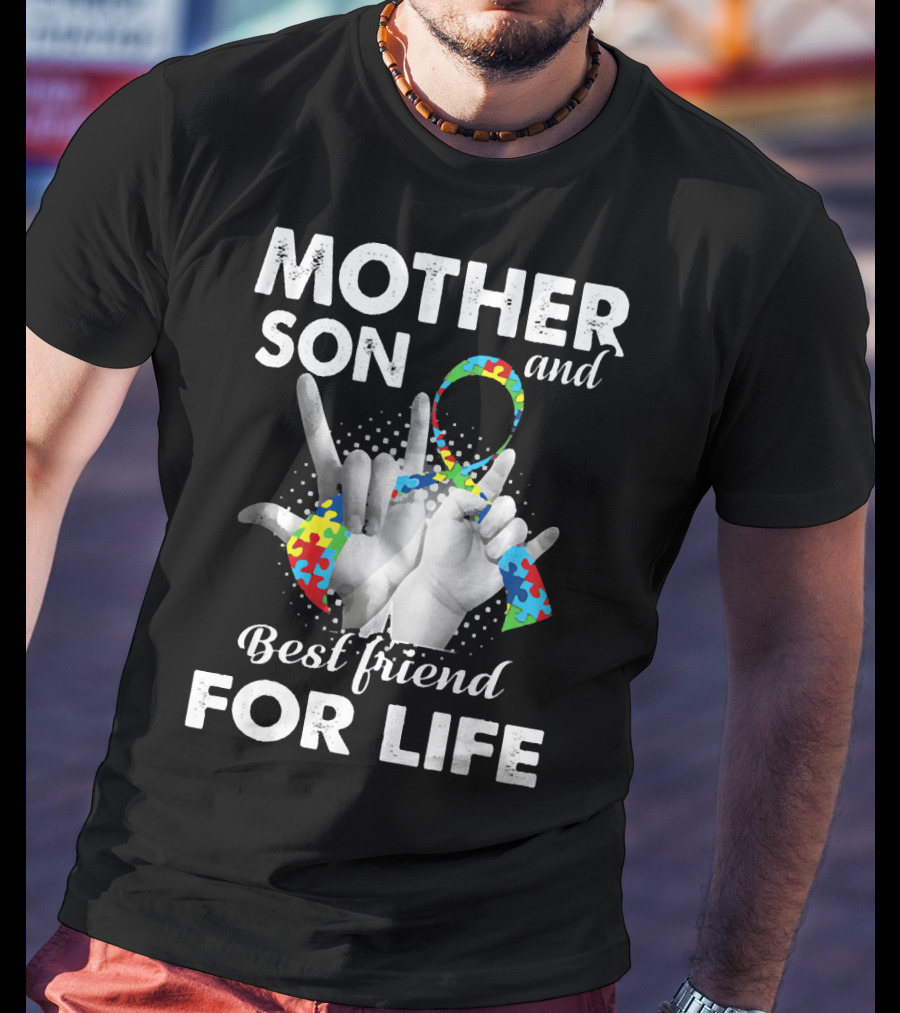 Mother Son And Best Friend For Life Autism Awareness T-Shirt