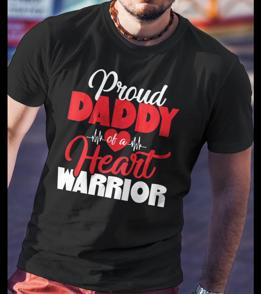 Proud Daddy Of A Heart Warrior CHD Aware T-Shirt