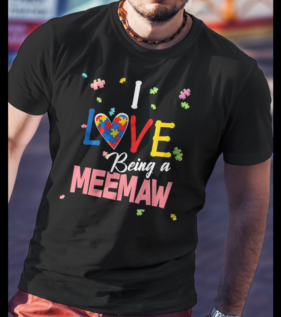 I Love Being A Meemaw Autism Awareness Puzzle Heart Colorful Pieces T-Shirt