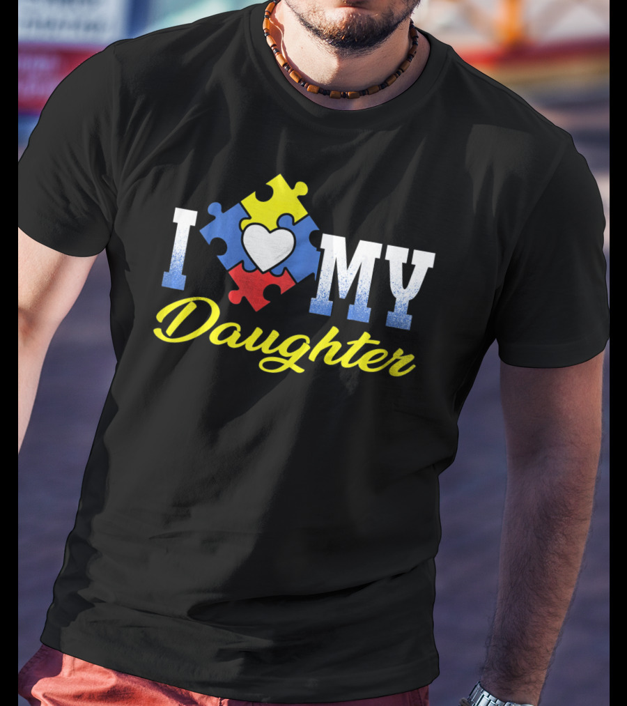 I Love My Daughter Autism Awareness Puzzle Heart T-Shirt
