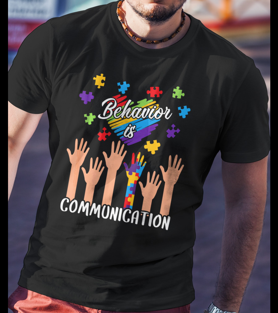 Behavior Is Communication Autism Awareness Hands And Puzzle Pieces T-Shirt
