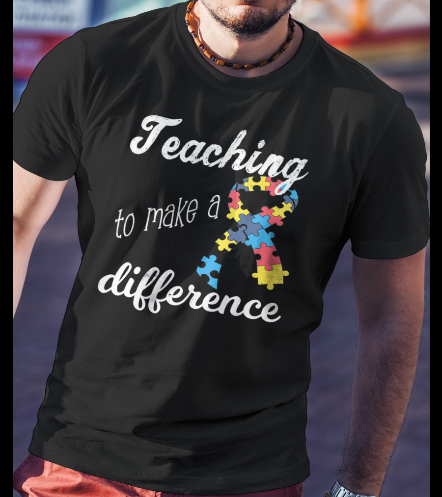 Teaching To Make A Difference Autism Awareness Puzzle T-Shirt