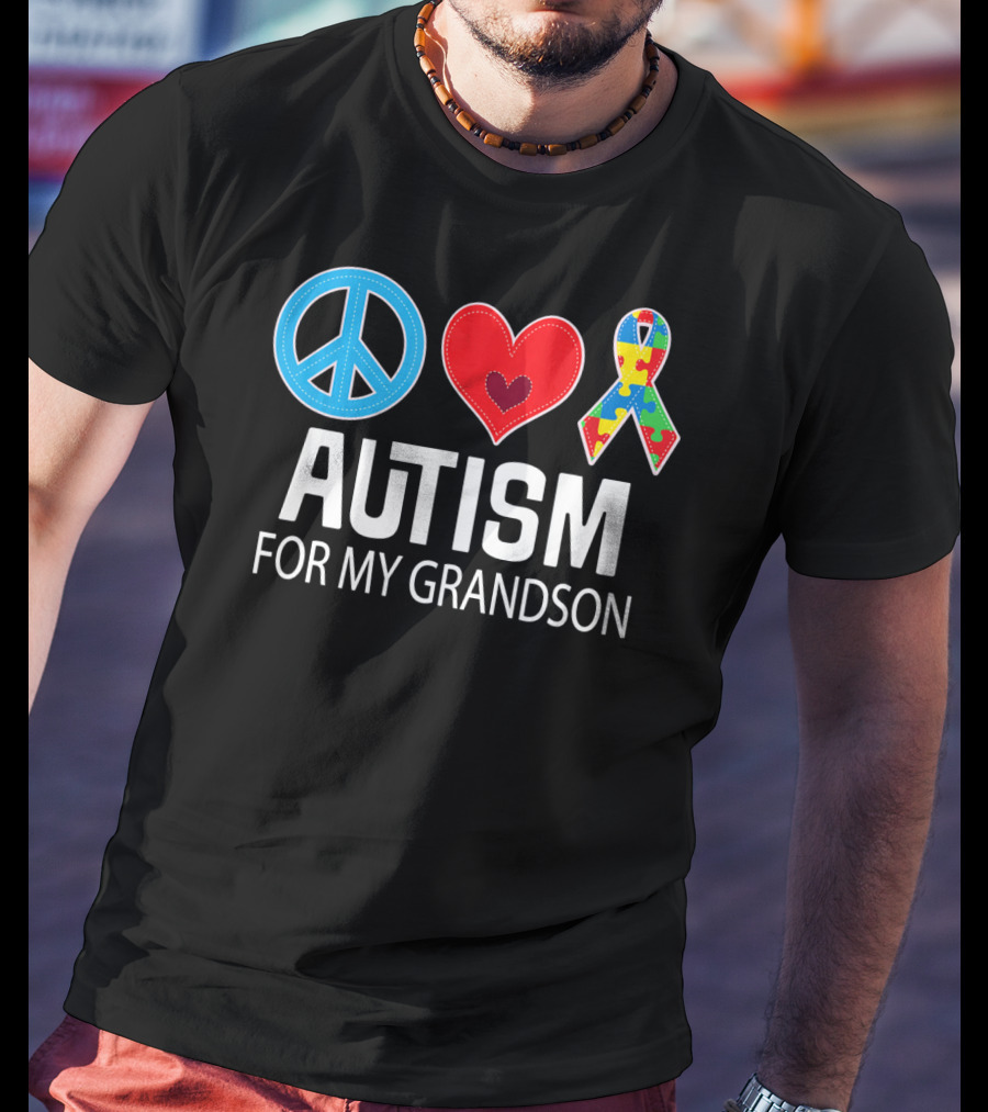 Peace Love Autism For My Grandson T-Shirt