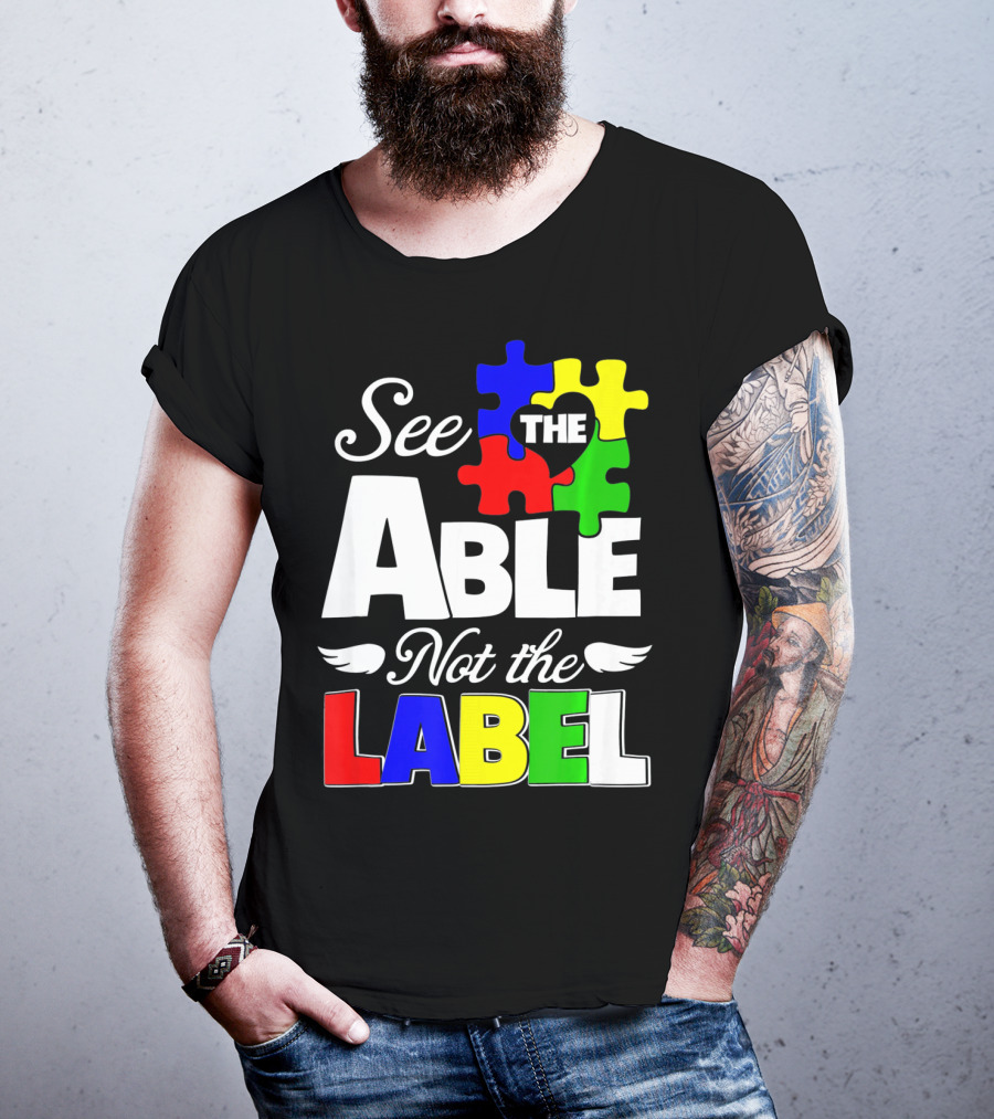 See The Able Not The Label Autism Awareness Puzzle Pieces T-Shirt