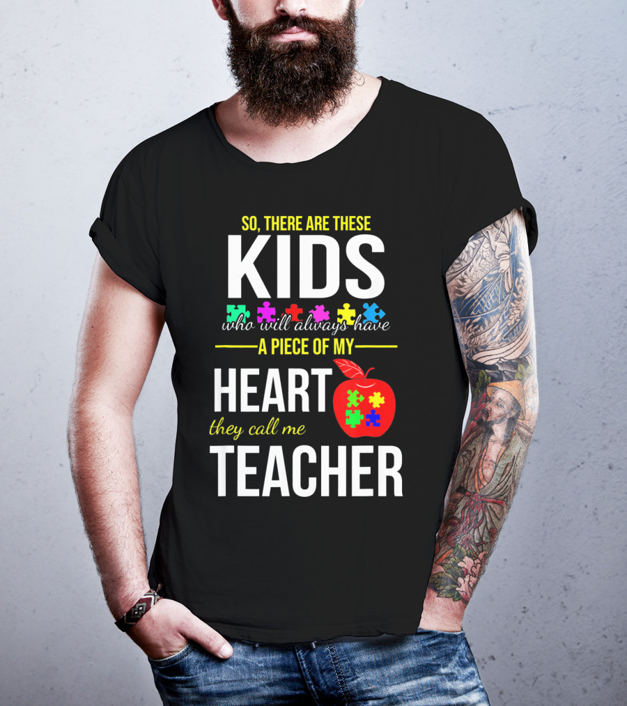 Kids Who Will Always Have A Piece Of My Heart They Call Me Teacher Autism Awareness Puzzle Pie T-Shirt
