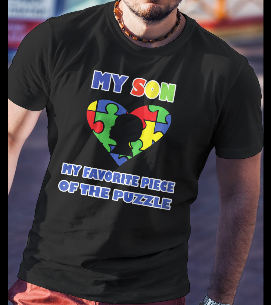 My Son My Favorite Piece Of The Puzzle Autism Awareness T-Shirt