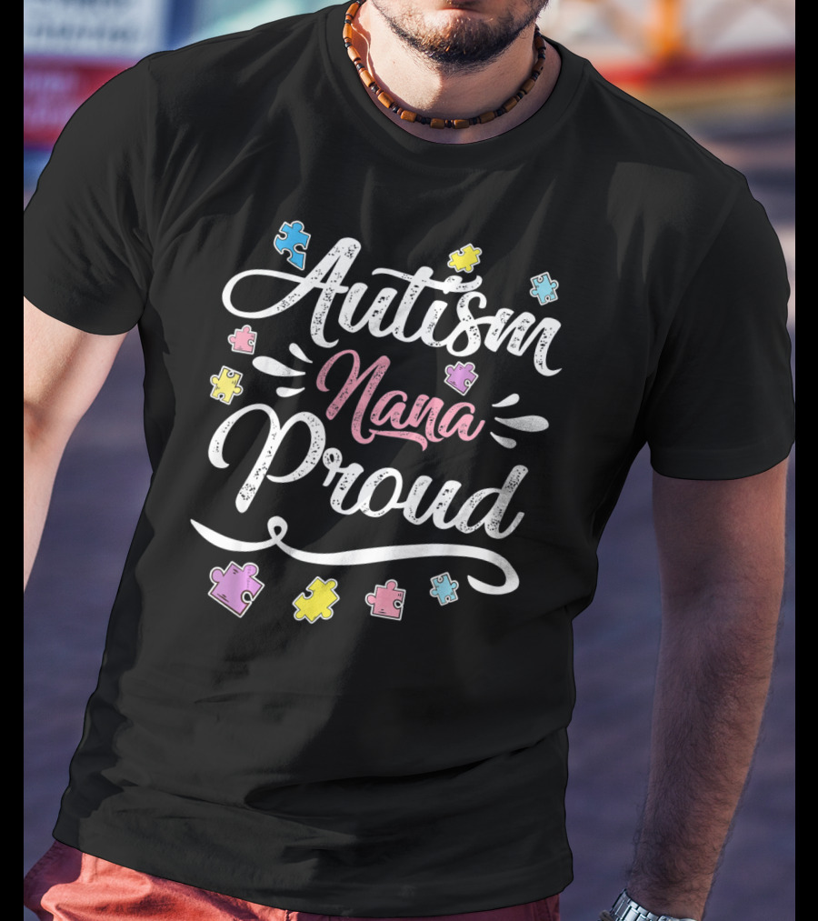 Autism Nana Proud Puzzle Hope Love T-Shirt