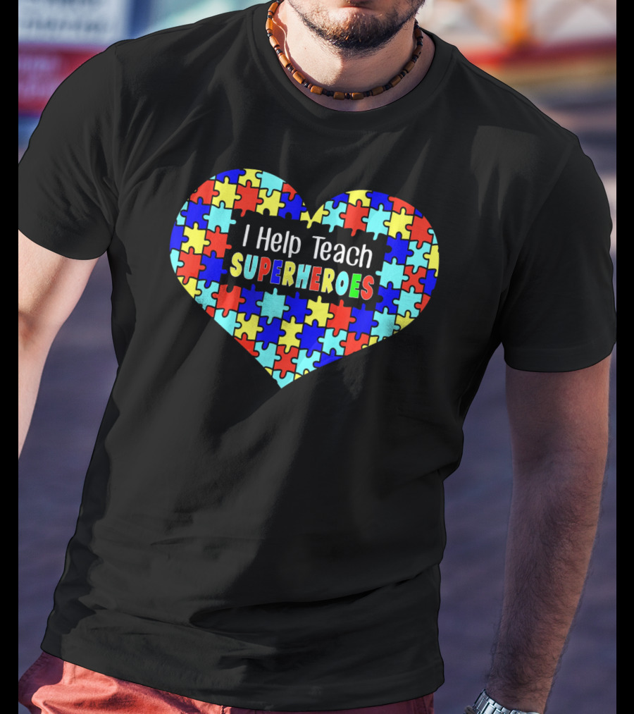 I Help Teach Superheroes Autism Paraprof Heart Puzzle T-Shirt
