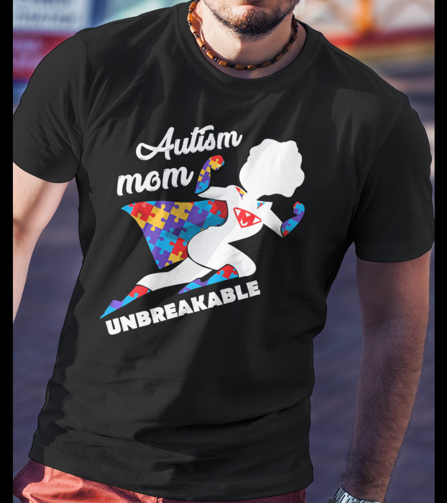Autism Mom Unbreakable Super Hero Puzzle Piece T-Shirt