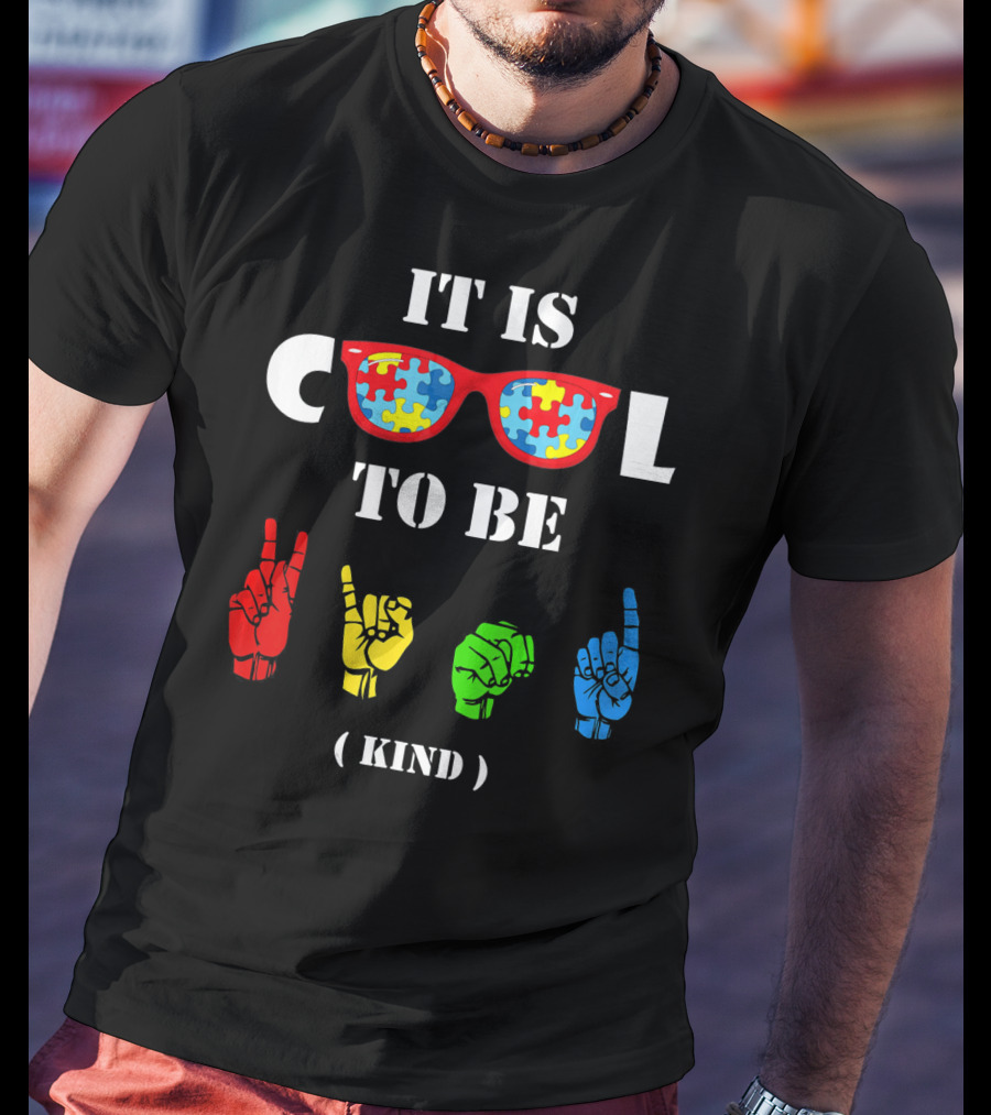 IT IS COOL TO BE KIND Sign Language Autism Awareness Puzzle Glasses T-Shirt