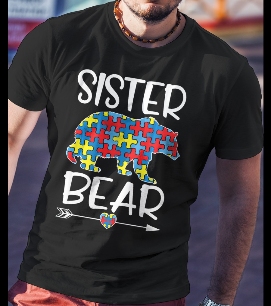 Sister Bear Autism Awareness Puzzle Heart Arrow T-Shirt