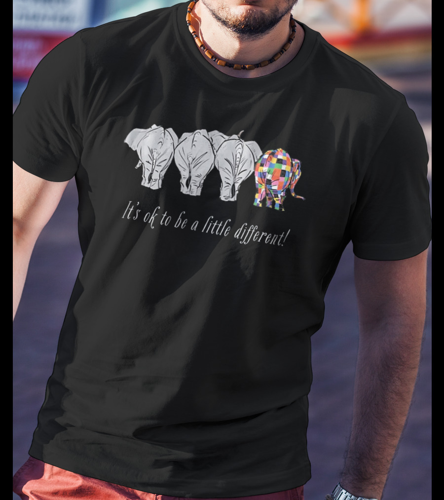 It's Ok To Be A Little Different Elephant Inspiration T-Shirt