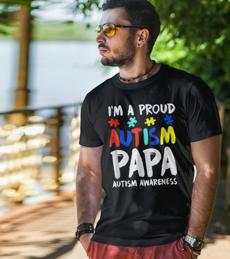 I'm A Proud Autism Papa Autism Awareness T-Shirt
