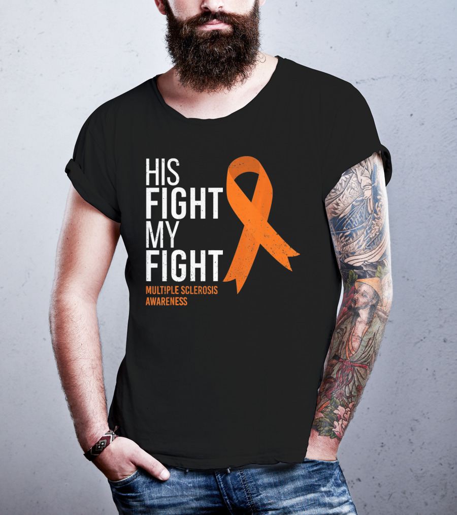 His Fight My Fight Multiple Sclerosis Awareness T-Shirt