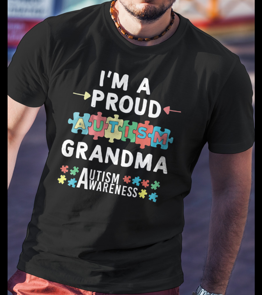 I'm A Proud Autism Grandma Autism Awareness T-Shirt