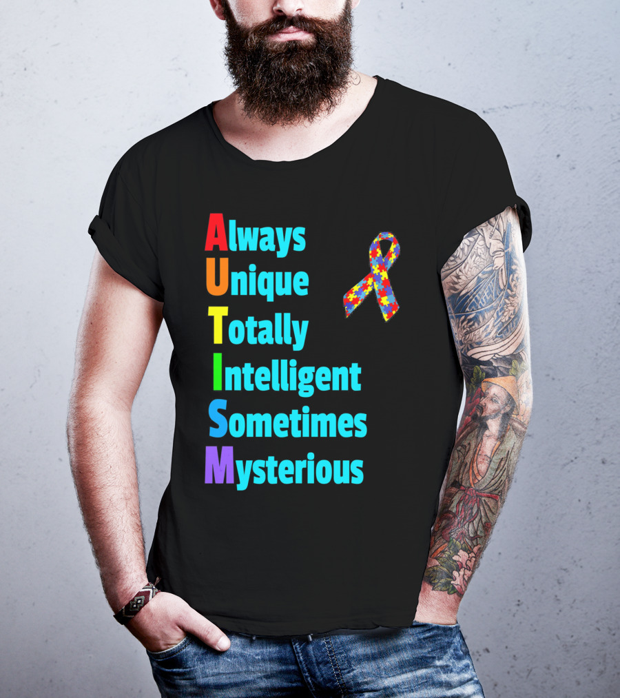 Always Unique Totally Intelligent Sometimes Mysterious Autism Awareness Month T-Shirt