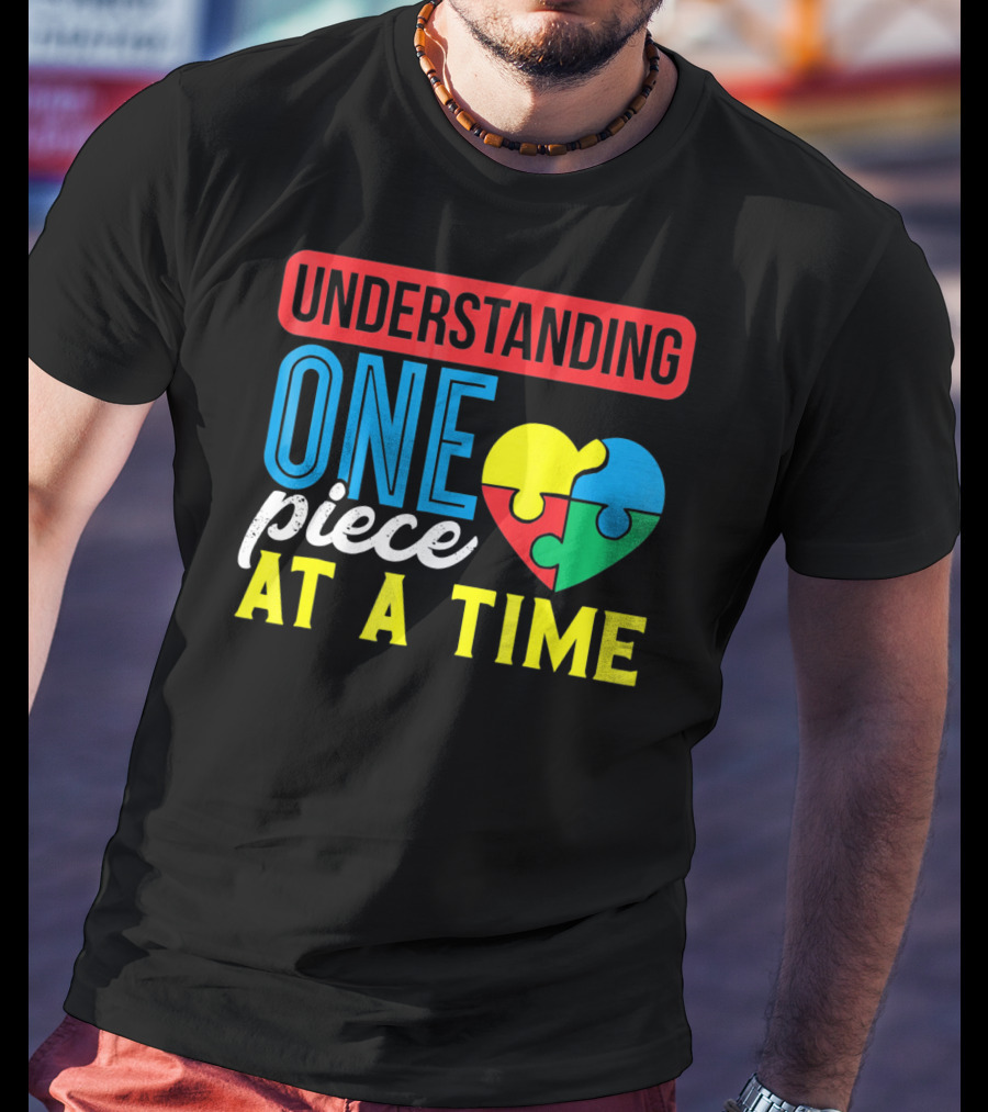 Understanding One Piece At A Time Puzzle Heart T-Shirt