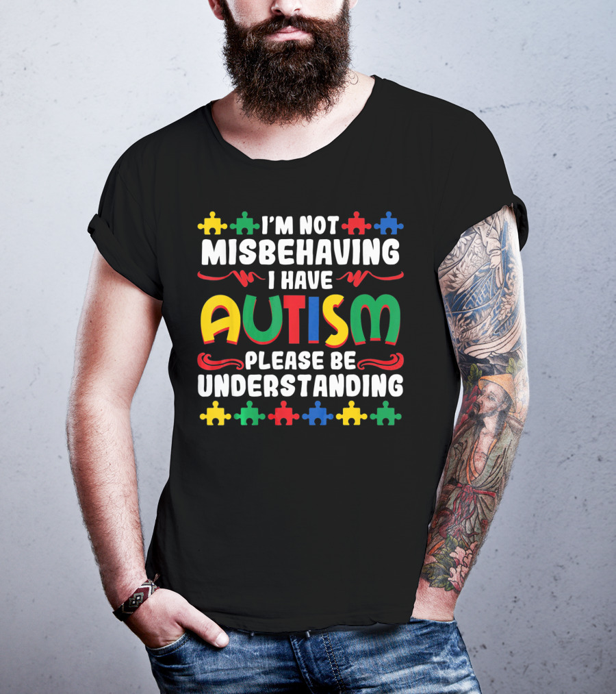 I'm Not Misbehaving I Have Autism Please Be Understanding Puzzle Piece T-Shirt