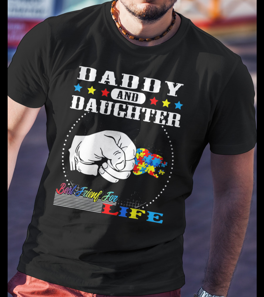 Daddy And Daughter Best Friends For Life Autism Awareness Puzzle Pieces T-Shirt