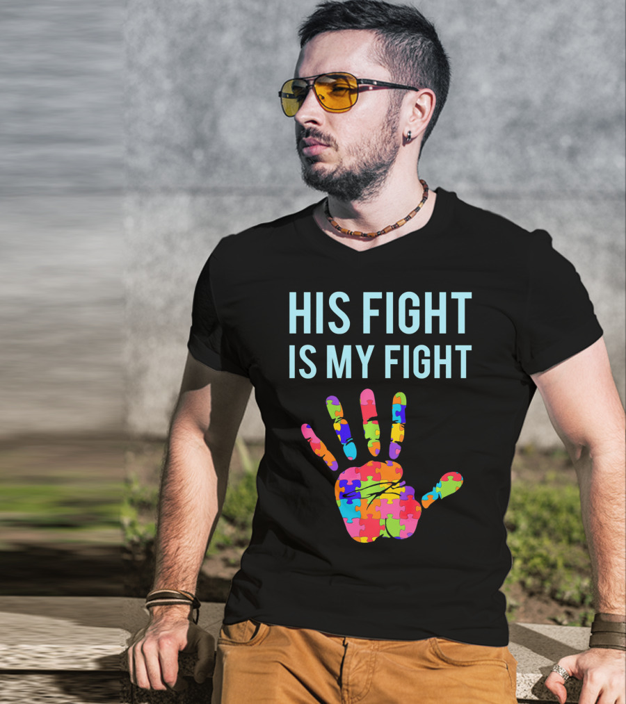 His Fight Is My Fight Autism Support Puzzle Handprint T-Shirt