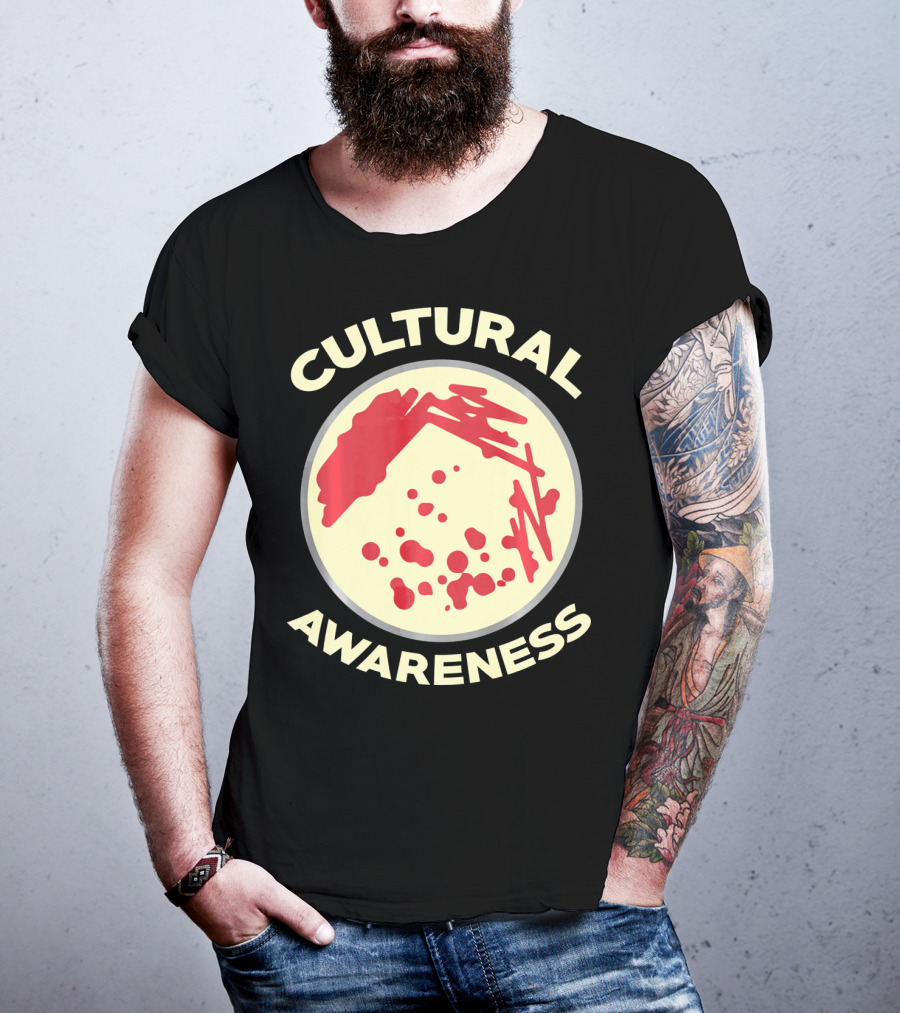 Cultural Awareness Funny Microbiology Cultu T-Shirt
