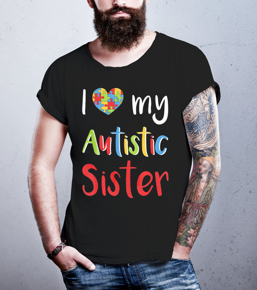 I Love My Autistic Sister Puzzle Heart Awareness T-Shirt