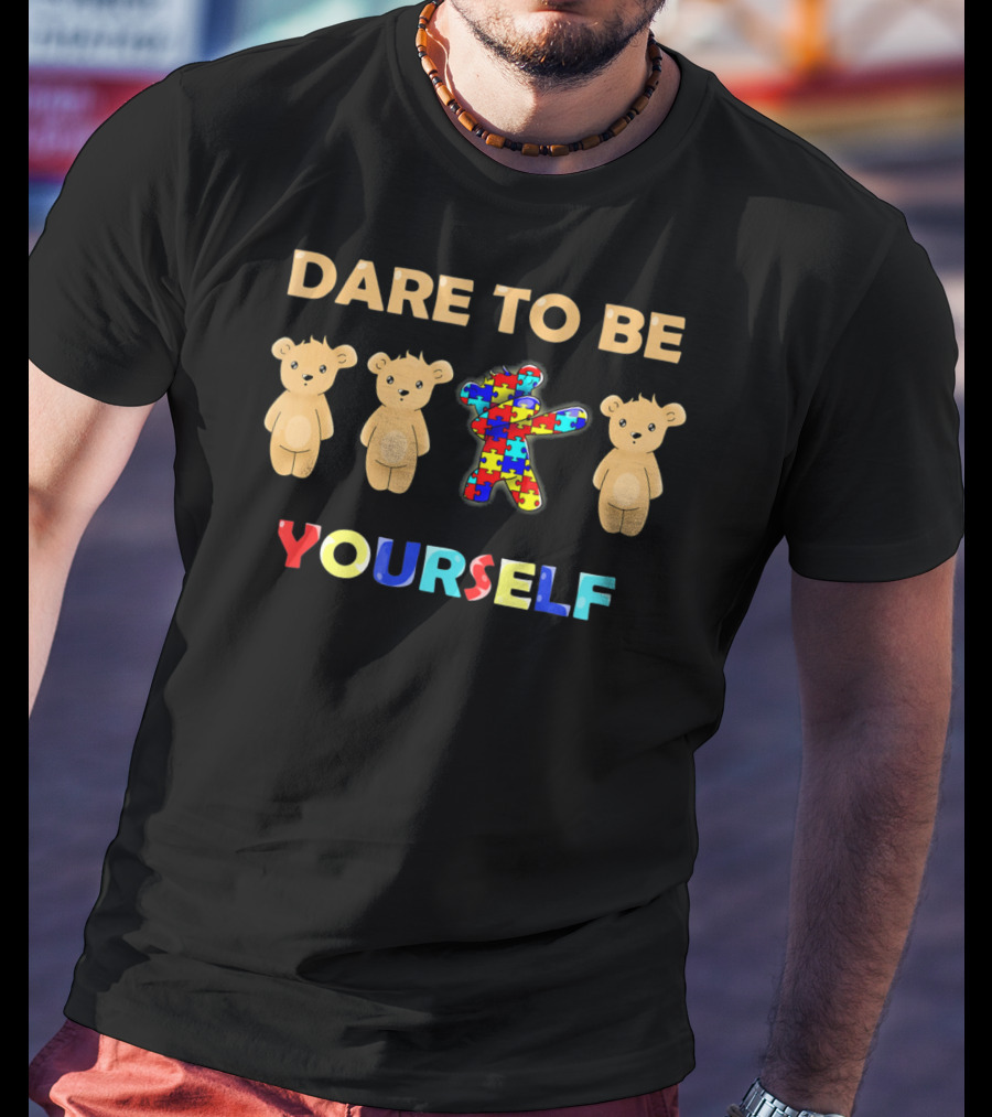 Dare To Be Yourself Autism Awareness Bear Dabbing Puzzle Piece T-Shirt