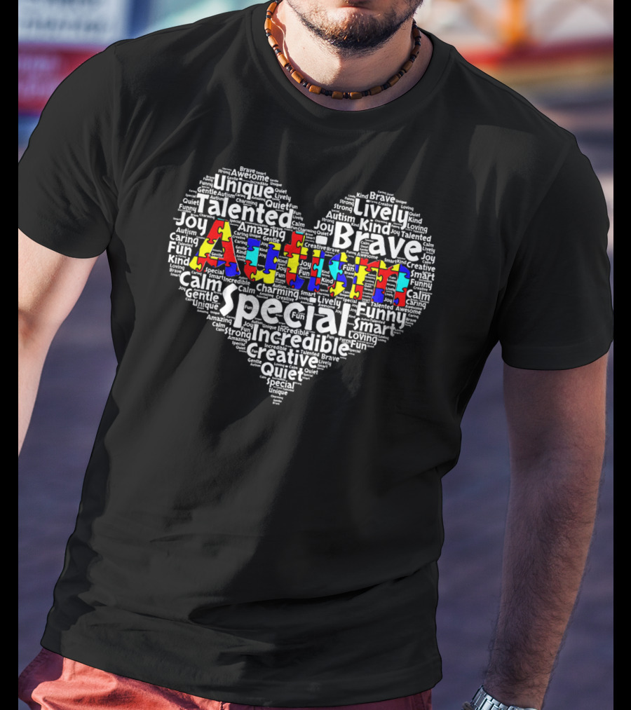 Autism Special Heart Brave Talented Unique Joy Creative Calm Awareness T-Shirt