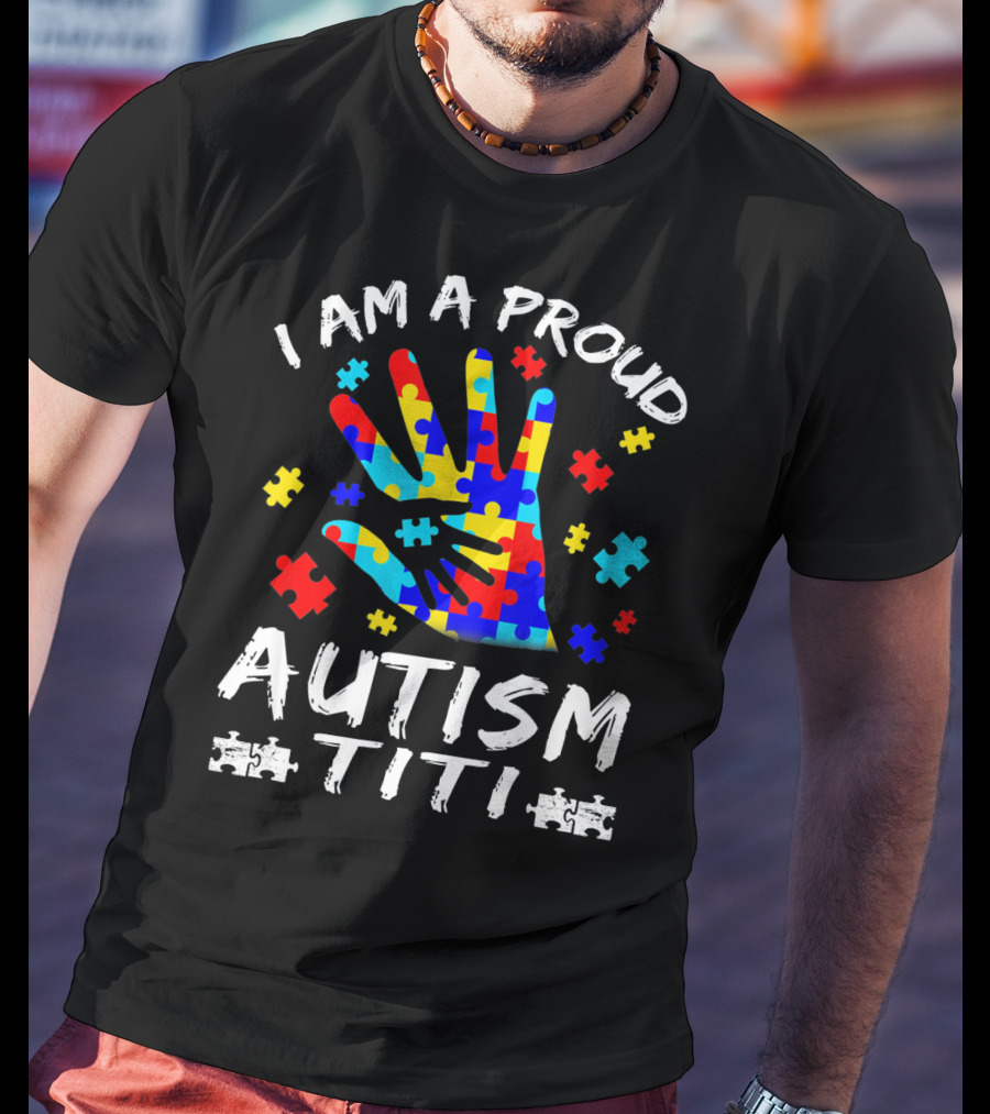 I Am A Proud Autism Titi Puzzle Hand Awareness T-Shirt