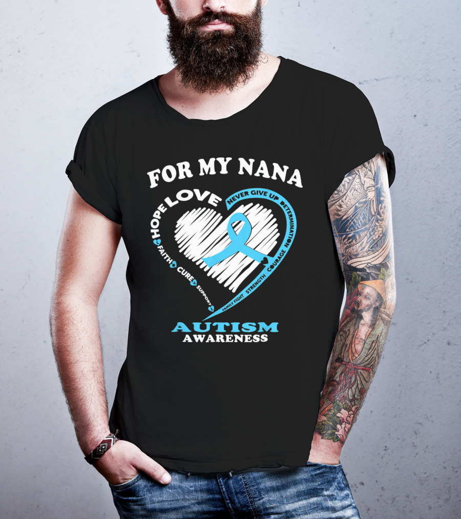 For My Nana Hope Love Autism Awareness Never Give Up T-Shirt