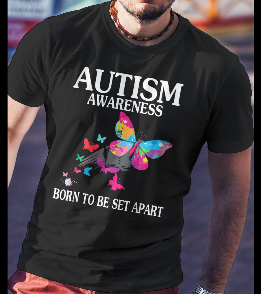 Autism Awareness Born To Be Set Apart Colorful Butterfly T-Shirt