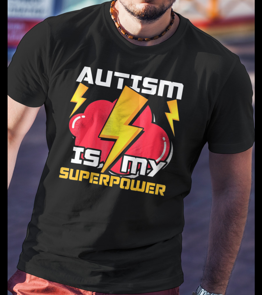 Autism Is My Superpower Autistics T-Shirt