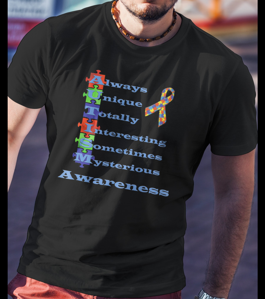 Autism Awareness Always Unique Totally Interesting Sometimes Mysterious Puzzle T-Shirt
