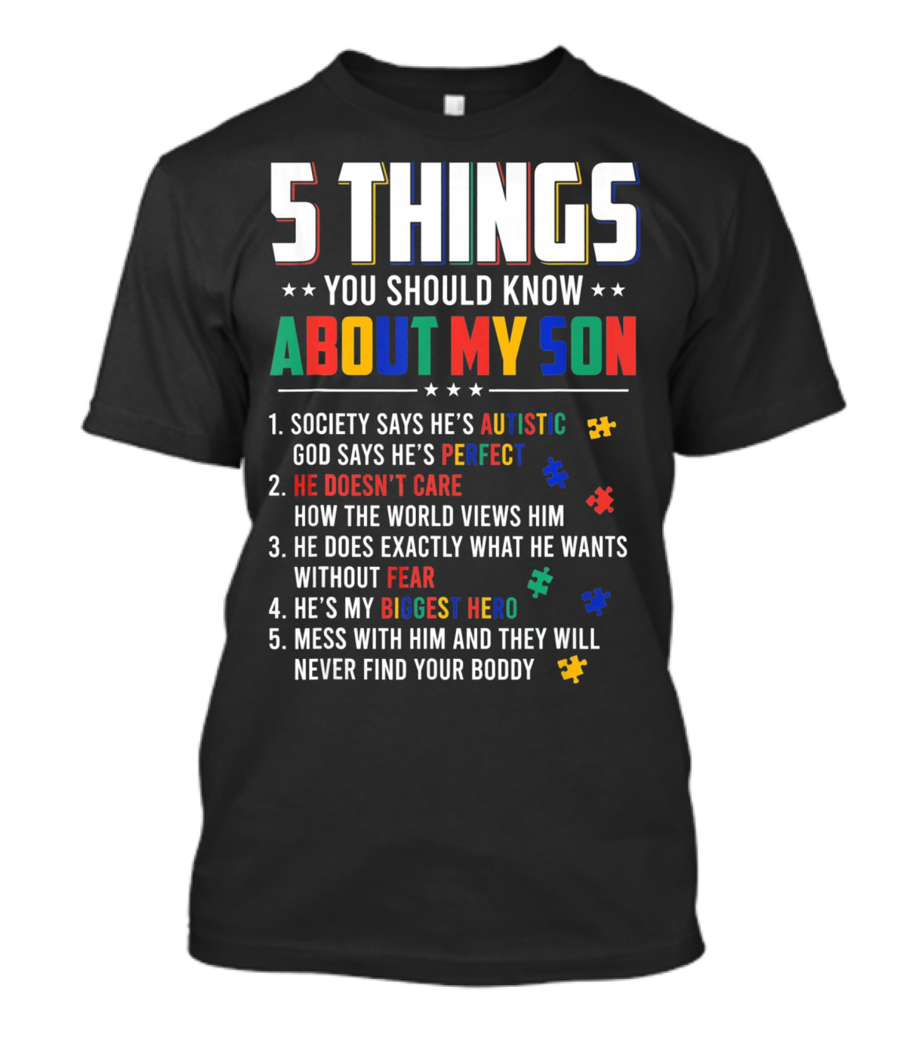 5 Things You Should Know About My Son Autistic Perfect Fearless Hero Mess With Him Never Find Your Body T-Shirt